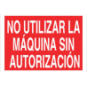 Sign prohibiting the use of the machine without authorization COFAN
